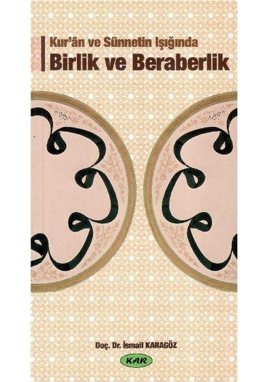 Kur'an Ve Sünnetin Işığında Birlik Ve Beraberlik - Doç. Dr. İsmail Karagöz