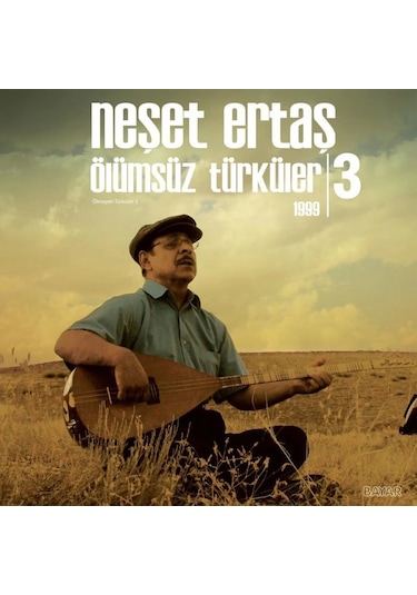 Neşet Ertaş - Ölümsüz Türküler 1999 - 3 Plak