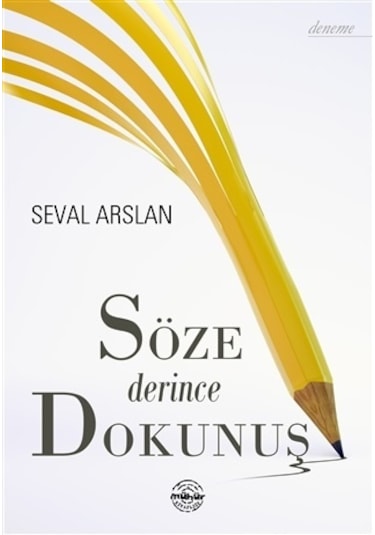 Söze Derince Dokunuş - Seval Arslan - Mühür Kitaplığı