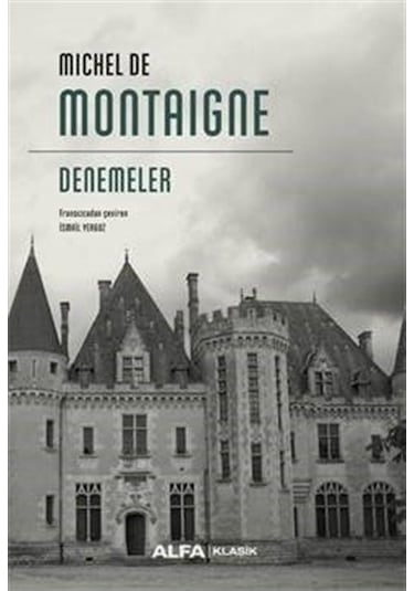 Denemeler - Michel de Montaigne - Alfa Yayıncılık