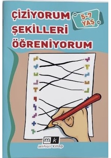 Çiziyorum Şekilleri Öğreniyorum 5 - 7 Yaş - Mahmut Yılmaz - MK Mirhan Kitap