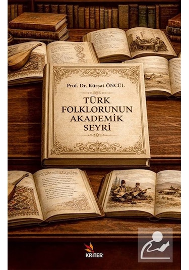 Türk Folklorunun Akademik Seyri / Kürşat Öncül