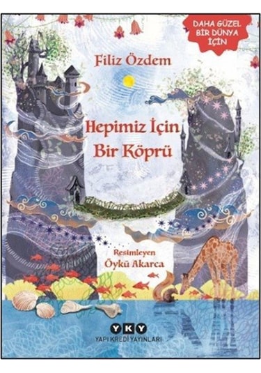 Hepimiz İçin Bir Köprü / Filiz Özdem
