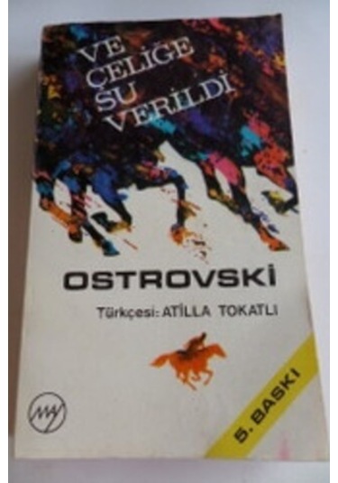 Ve Çeliğe Su Verildi/Ostrovski
