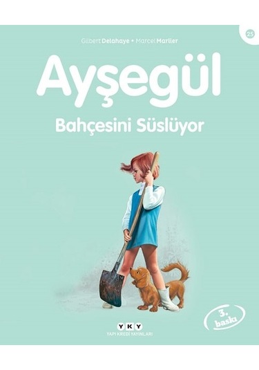 Ayşegül 25 - Bahçesini Süslüyor - Gilbert Delahaye -  Marcel Marlier - Yapı Kredi Yayınları