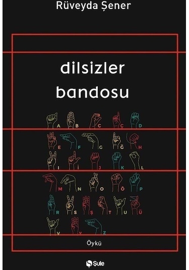Dilsizler Bandosu - Rüveyda Şener - Şule Yayınları