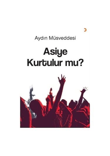 Asiye Kurtulur Mu / Aydın Müsveddesi