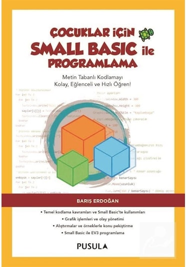 Çocuklar için Small Basic ile Programlama - Barış Erdoğan - Pusula Yayıncılık