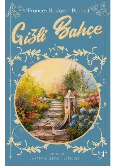 Gizli Bahçe - Tam Metin - Frances Hodgson Burnett - Artemis Yayınları