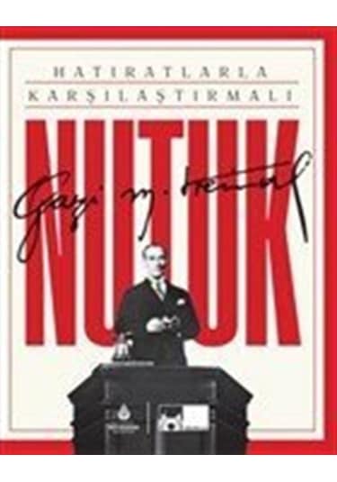 Hatıratlarla Karşılaştırmalı Nutuk - Mustafa Kemal Atatürk - Kültür A.Ş.