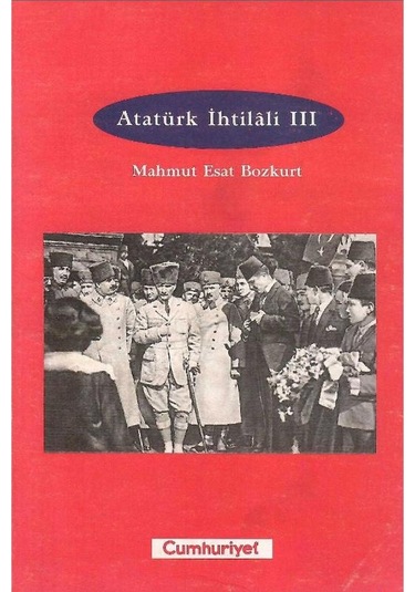 Atatürk İhtilali Cilt 3 - Mahmut Esat Bozkurt