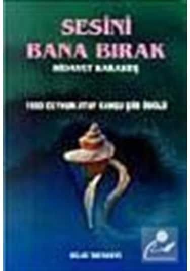 Sesini Bana Bırak - Hidayet Karakuş - Bilgi Yayınevi
