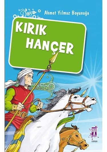 Timaş Çocuk Yayınları Kırık Hançer Ahmet Yılmaz Boyunağa