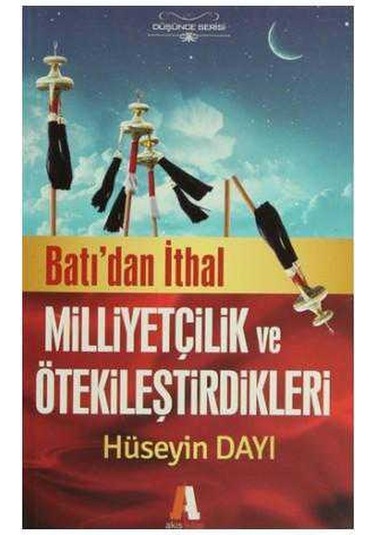 Batı'dan İthal Milliyetçilik Ve Ötekileştirdikleri