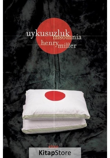 Uykusuzluk -ınsomnia - Henry Miller - Notos