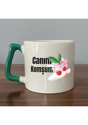 Canım Komşum Baskılı Yeşil Kulplu D Kupa