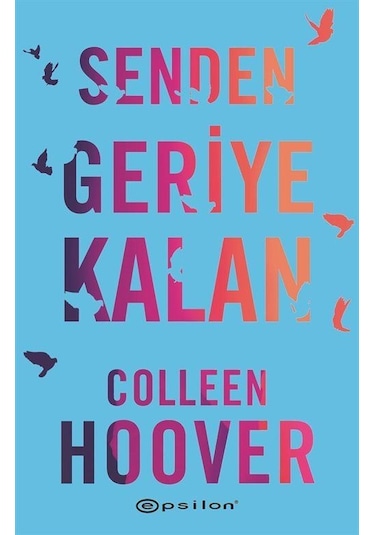 Senden Geriye Kalan - Colleen Hoover - Epsilon Yayınevi