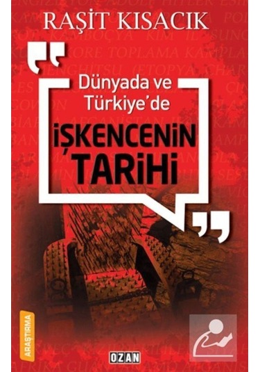 Dünyada Ve Türkiye'De Işkencenin Tarihi / Raşit Kısacık 9786059330312