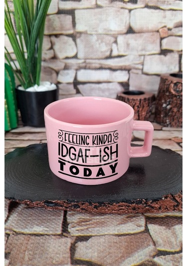 Feeling Kinda Idgaf Ish Today Yazılı Komik Umursamaz Kare Kulplu Fincan Pembe Kupa Bardak Pembe