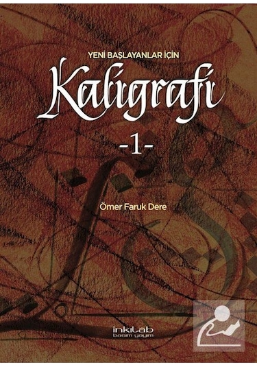 Yeni Başlayanlar İçin Kaligrafi / Ömer Faruk Dere