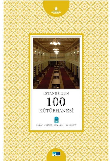 İstanbul´Un 100 Kütüphanesi - İstanbul'Un Yüzleri Serisi