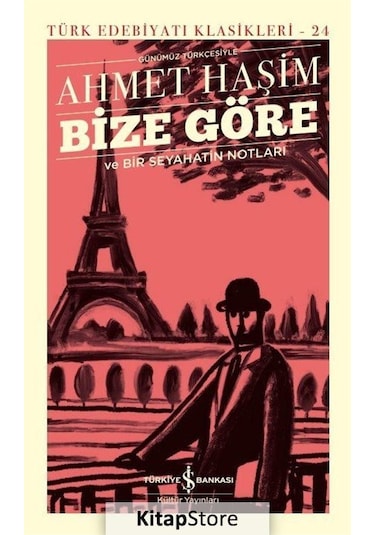 Kitapstore Bize Göre Ve Bir Seyahatin Notları (Günümüz Türkçesiyle) (Cilt...