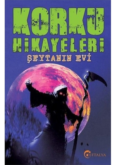 Korku Hikayeleri-Şeytanın Evi- Eftalya Yayınları