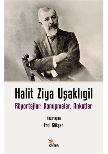 Halit Ziya Uşaklıgil - Röportajlar Konuşmalar Anketler - Halid Ziya Uşaklıgil - Kriter