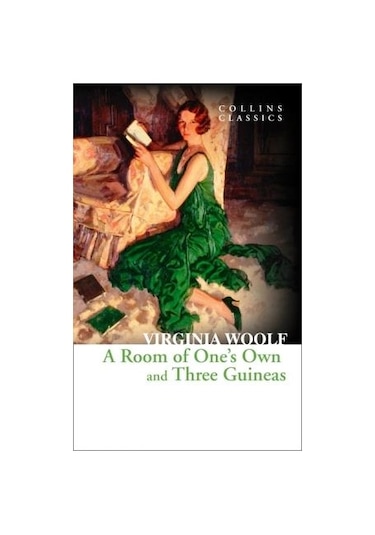 A Room Of One’S Own And Three Guineas (Collins Classics)