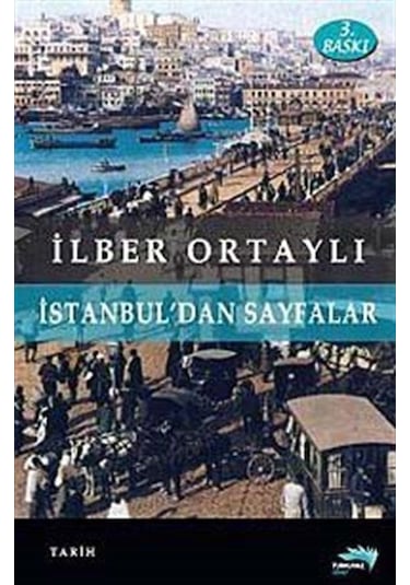 İstanbul'dan Sayfalar - İlber Ortaylı - Turkuvaz Kitap