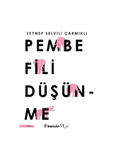 İnkılap Kitabevi - Pembe Fili Düşünme - Zeynep Selvili Çarmıklı