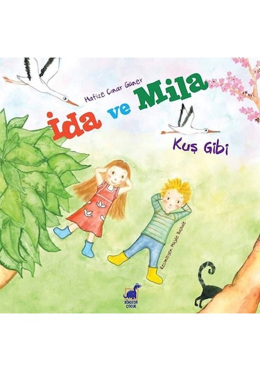 İda ve Mila-Kuş Gibi - Hafize Çınar Güner - Ayrıntı Yayınları