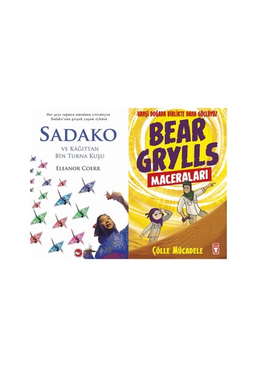 Sadako Ve Kağıttan Bir Turna Kuşu Eleanor Coerr Ve Çölle Mücadele - Bear Grylls Maceraları