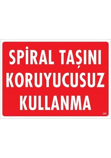 Taşını Koruyucusuz Kullanma Uyarı Levhası 25x35 Kod:252