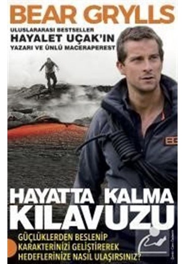 Hayatta Kalma Kılavuzu - Bear Grylls