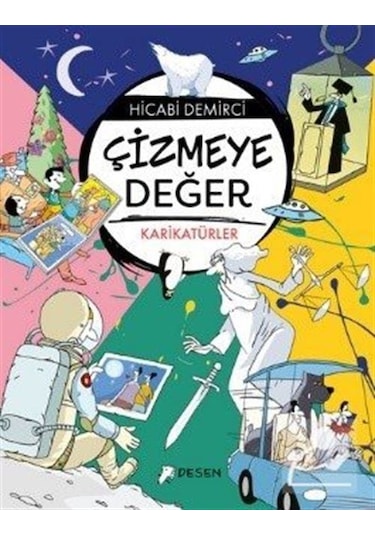 Çizmeye Değer - Hicabi Demirci - Desen Yayınları