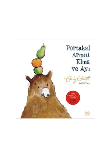 Portakal Armut Elma ve Ayı - Emily Gravett - 1001 Çiçek