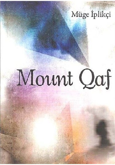 Mount Qaf - Müge İplikçi - Milet Yayınları