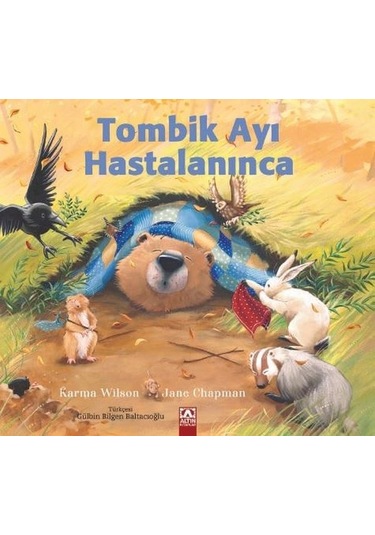 Tombik Ayı Hastalanınca - Karma Wilson - Altın Kitaplar