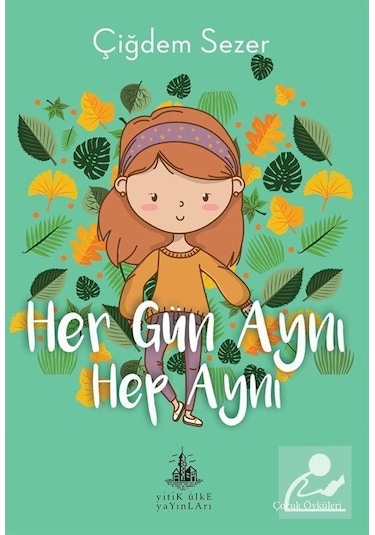 Her Gün Aynı Hep Aynı - Çiğdem Sezer - Yitik Ülke Yayınları