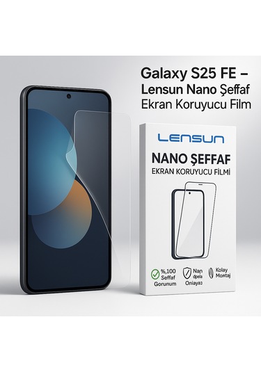 Galaxy Uyumlu S25 Fe Lensun Nano Şeffaf Ekran Koruyucu