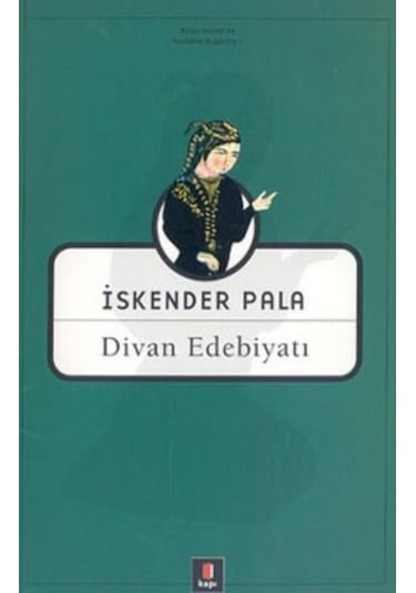 Divan Edebiyatı - İskender Pala - Kapı Yayınları