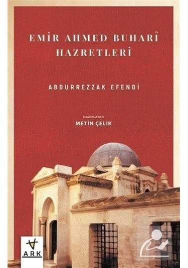 Emir Ahmed Buhar Hazretleri - Mustafa Necati Sepetçioğlu - Ark Kitapları
