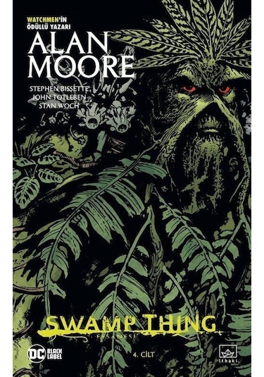 Swamp Thing Efsanesi: 4. Cilt - Alan Moore - İthaki Yayınları