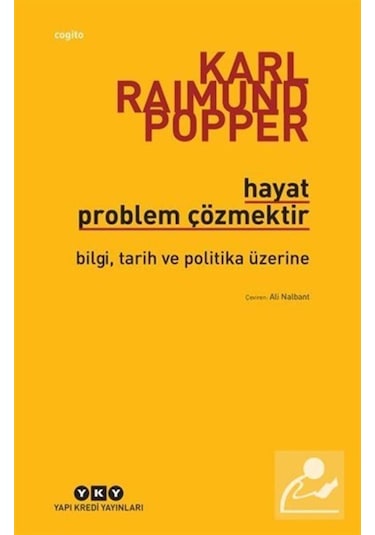 Hayat Problem Çözmektir "Bilgi, Tarih Ve Politika Üzerine" / K... 9789750809057
