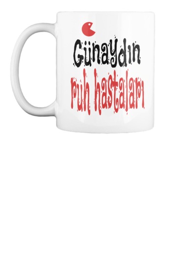Günaydın Ruh Hastaları Yazılı Beyaz Kupa Bardak