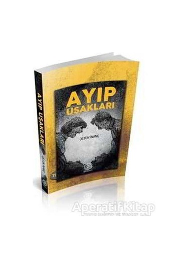 Ayıp Uşakları - Üstün İnanç - Mihrabad Yayınları