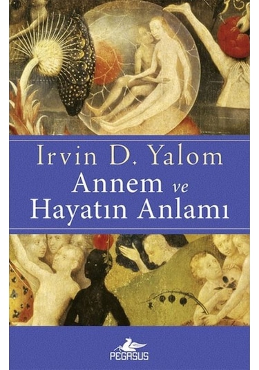Annem ve Hayatın  Anlamı