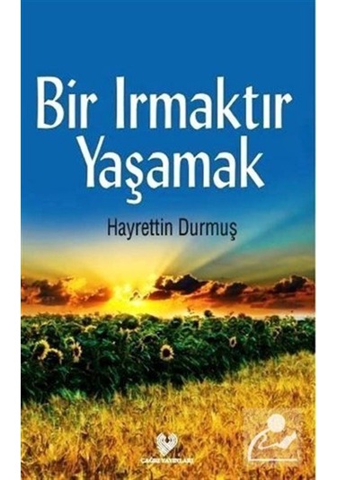 Bir Irmaktır Yaşamak / Hayrettin Durmuş