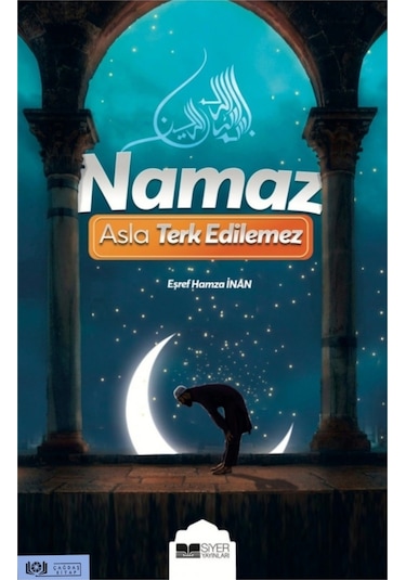 Namaz Asla Terkedilmez  - Eşref Hamza İnan  - Siyer Yayınları